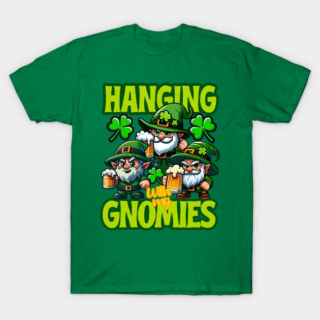 Hanging with my Gnomies T-Shirt by SergioCoelho_Arts